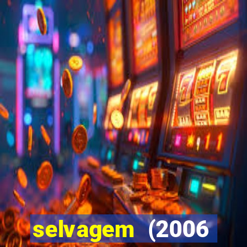 selvagem (2006 filme completo dublado